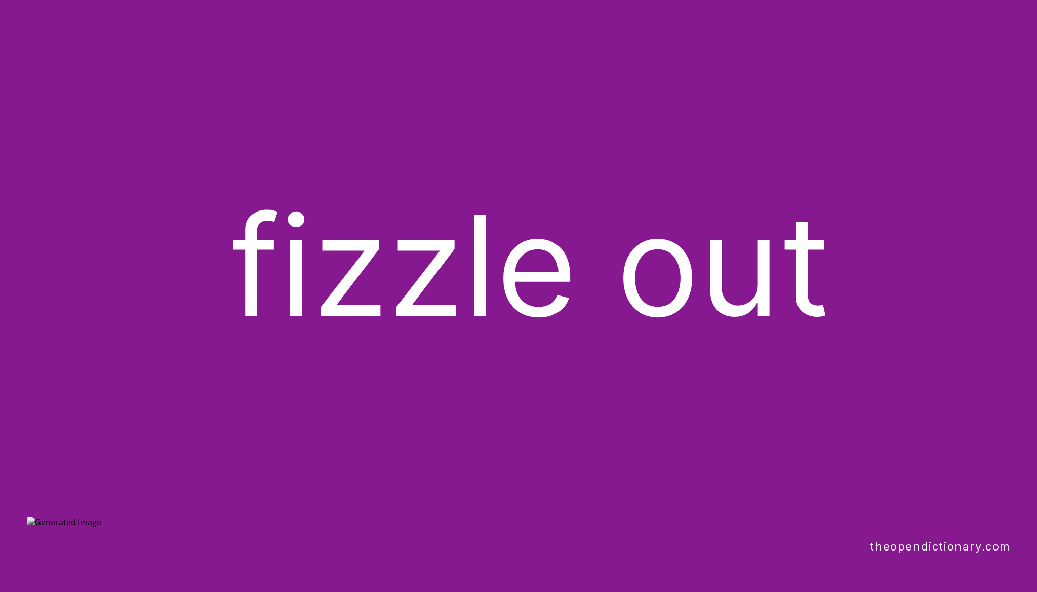 fizzle-out-phrasal-verb-fizzle-out-definition-meaning-and-example